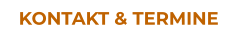 KONTAKT & TERMINE